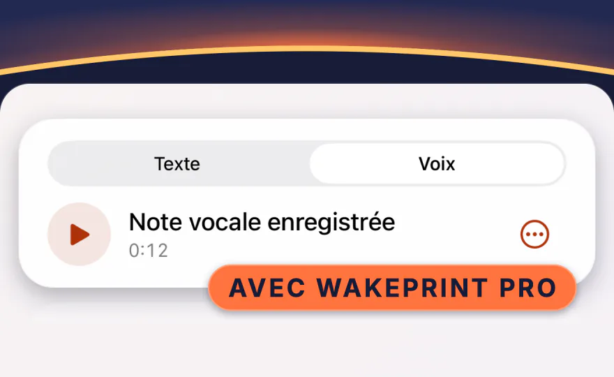 Une Note vocale dans les réglages de l’alarme de Wakeprint : « Voix » choisi, « Note vocale enregistrée », 0:12, signalée « Avec Wakeprint Pro ».