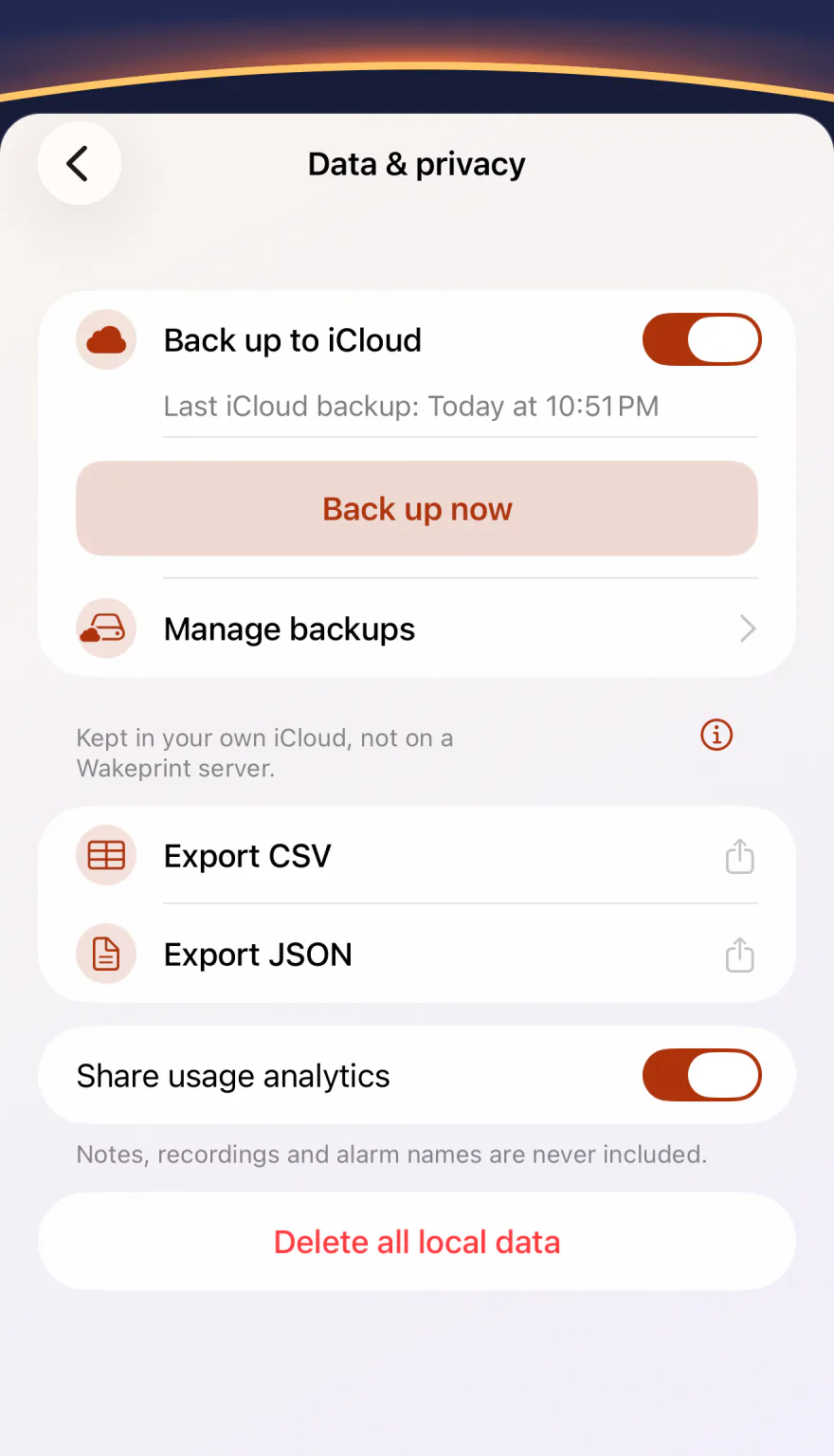 Wakeprint’s Data & privacy settings: “Back up to iCloud” on, “Kept in your own iCloud, not on a Wakeprint server.”, “Export CSV”, “Export JSON”, “Share usage analytics” on and “Delete all local data”.