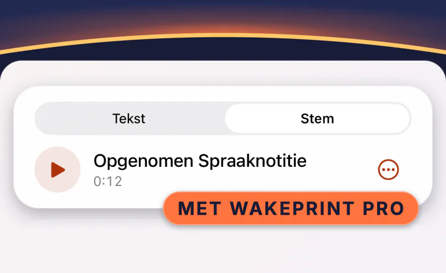 Een Spraaknotitie in de wekkerinstellingen van Wakeprint: ‘Stem’ gekozen, ‘Opgenomen Spraaknotitie’, 0:12, gemarkeerd met ‘Met Wakeprint Pro’.