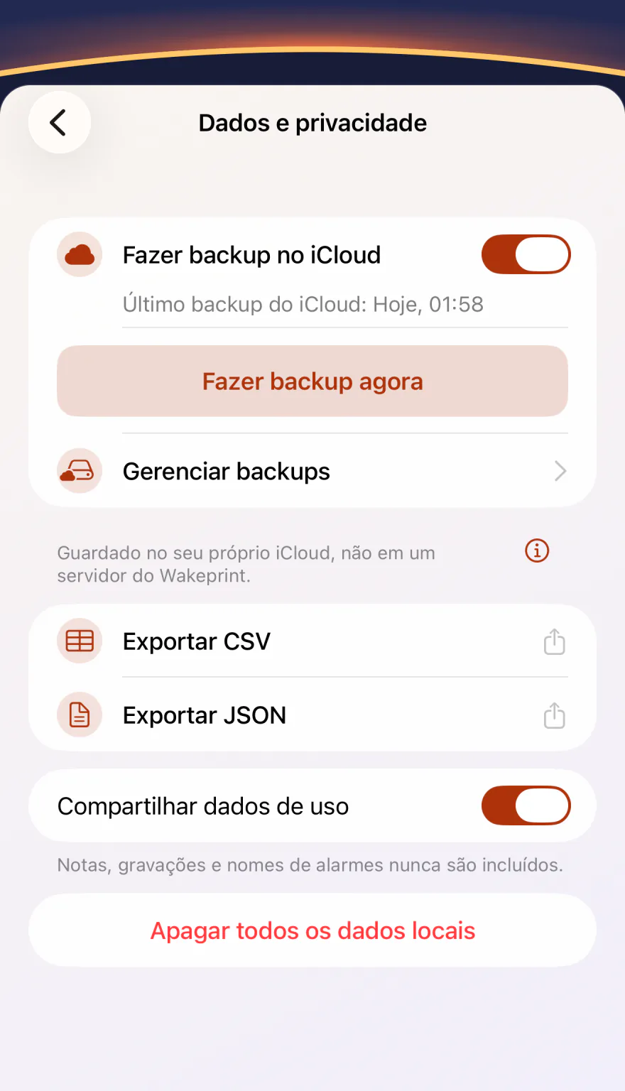Os ajustes Dados e privacidade do Wakeprint: “Fazer backup no iCloud” ativado, “Guardado no seu próprio iCloud, não em um servidor do Wakeprint.”, “Exportar CSV”, “Exportar JSON”, “Compartilhar dados de uso” ativado e “Apagar todos os dados locais”.