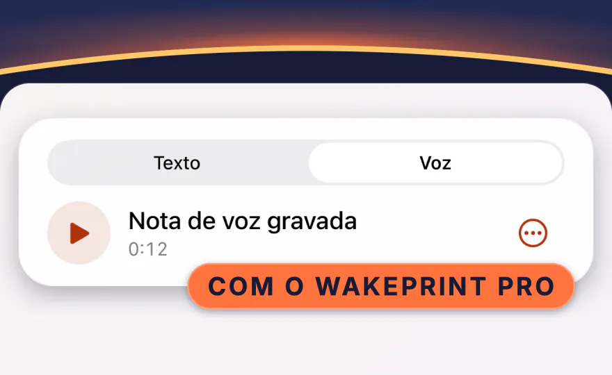 Uma Nota de voz nos ajustes de alarme do Wakeprint: “Voz” selecionado, “Nota de voz gravada”, 0:12, marcada com “Com o Wakeprint Pro”.
